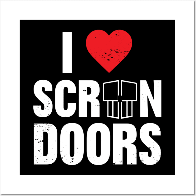 I Love Screen Doors Wall Art by The Lovecraft Tapes